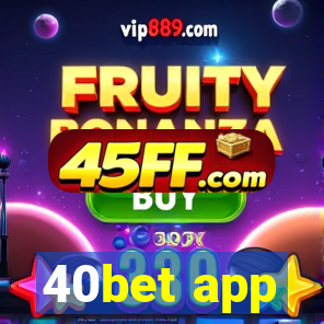 40bet app